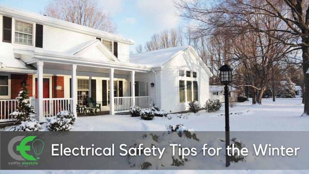 Electrical Safety Tips for the Winter